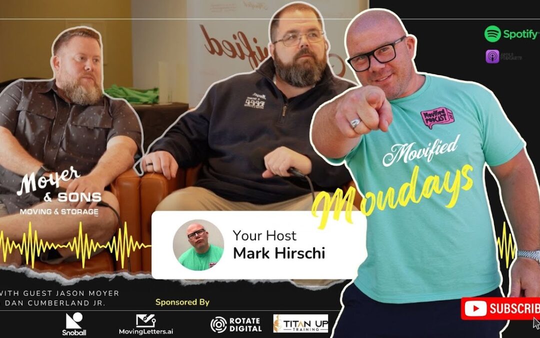 Movified Podcast – Building a Legacy: Inside Moyer & Sons Family Moving & Storage Business Success